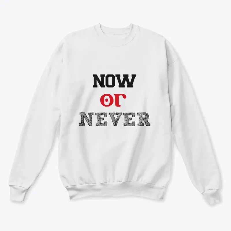 Now OR Never